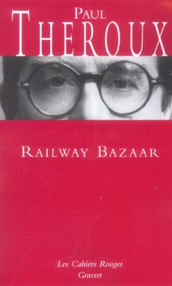 Couverture du livre « Railway Bazaar : (*) » de Paul Theroux aux éditions Grasset Et Fasquelle