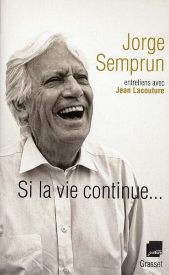 Couverture du livre « Si la vie continue... » de Jorge Semprun et Jean Lacouture aux éditions Grasset Et Fasquelle
