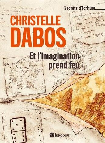 Couverture du livre « Et l'imagination prend feu » de Christelle Dabos aux éditions Le Robert