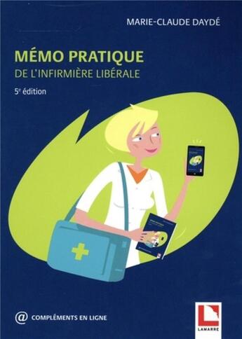 Couverture du livre « Mémo pratique de l'infirmière libérale (5e édition) » de Marie-Claude Dayde aux éditions Lamarre