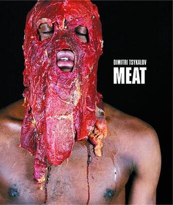 Couverture du livre « Meat ; Dimitri Tsykalov » de Dominique Quessada et Jean-Yves Jouannais aux éditions Le Regard