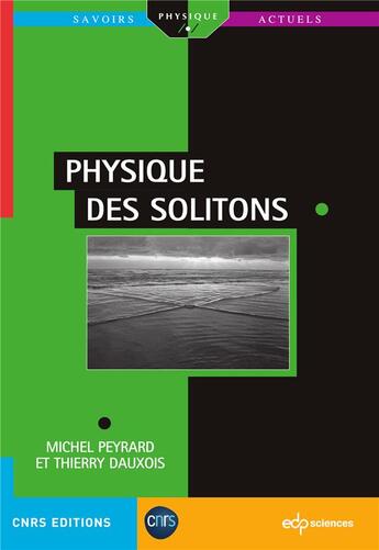 Couverture du livre « Physique des solitons » de Michel Peyrard et Thierry Dauxois aux éditions Edp Sciences