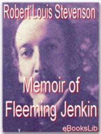 Couverture du livre « Memoir of Fleeming Jenkin » de Robert Louis Stevenson aux éditions Ebookslib