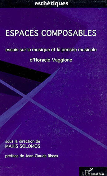Couverture du livre « Espaces composables ; essais sur la musique et la pensée musicale » de Makis Solomos aux éditions L'harmattan
