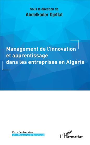 Couverture du livre « Management de l'innovation et apprentissage dans les entreprises en Algérie » de Abdelkader Djeflat aux éditions L'harmattan