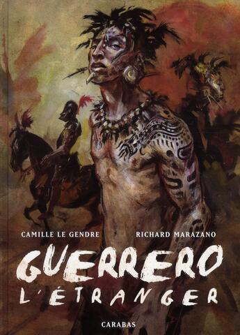 Couverture du livre « Guerrero t.1 » de Richard Marazano et Camille Le Gendre aux éditions Carabas
