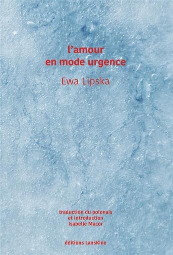 Couverture du livre « L'amour en mode urgence » de Ewa Lipska aux éditions Editions Lanskine