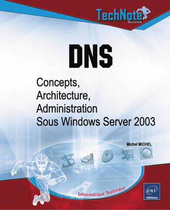Couverture du livre « Dns - concepts, architecture et administration sous windows server 2003 » de Jean-Francois Aprea aux éditions Eni