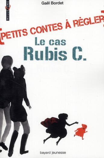 Couverture du livre « Petits contes à régler t.1 ; le cas Rubis C. » de Gael Bordet aux éditions Bayard Jeunesse