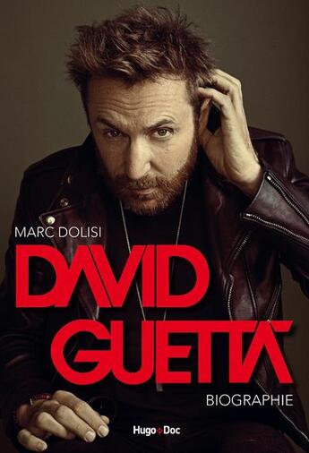 Couverture du livre « David Guetta : biographie » de Marc Dolisi aux éditions Hugo Document
