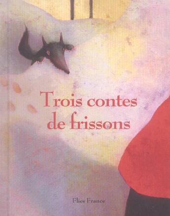 Couverture du livre « Trois contes de frissons » de Claire Degans aux éditions Flies France
