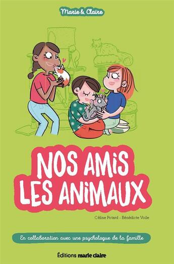 Couverture du livre « Marie & Claire ; nos amis les animaux » de Celine Potard et Benedicte Voile aux éditions Marie-claire