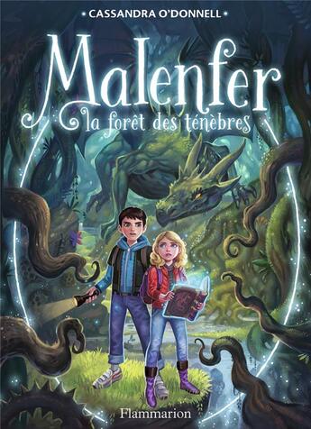 Couverture du livre « Malenfer Tome 1 : la forêt des ténèbres » de Cassandra O'Donnell aux éditions Flammarion Jeunesse