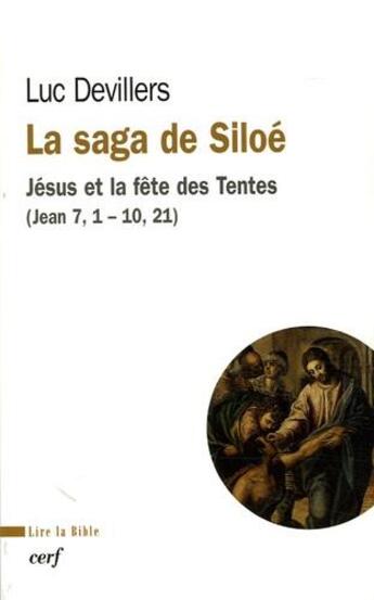 Couverture du livre « La saga de siloe - jesus et la fete des tentes (jean 7, 1-10, 21) » de Luc Devillers aux éditions Cerf