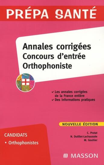 Couverture du livre « Annales corrigés ; concours d'entrée orthophonie » de C Ptotat et Dutillet aux éditions Elsevier-masson