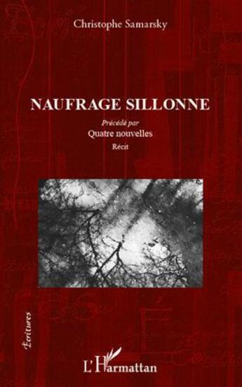 Couverture du livre « Naufrage sillonné ; quatre nouvelles » de Christophe Samarsky aux éditions L'harmattan