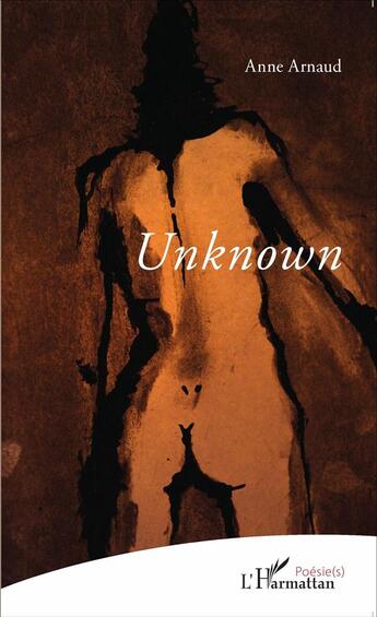 Couverture du livre « Unknown » de Anne Arnaud aux éditions L'harmattan