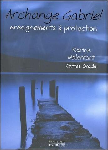 Couverture du livre « Archange Gabriel ; enseignements et protection ; cartes oracle » de Karine Malenfant aux éditions Exergue