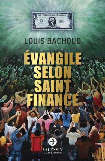 Couverture du livre « Evangile selon saint finance » de Jean-Baptiste De Foucauld et Louis Bachoud aux éditions Editions Valensin