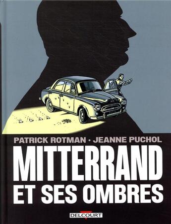 Couverture du livre « Mitterrand et ses ombres » de Jeanne Puchol et Patrick Rotman aux éditions Delcourt