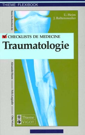 Couverture du livre « Checklist ; checklists en traumatologie » de Urs Heim et J Baltensweiler aux éditions Vigot