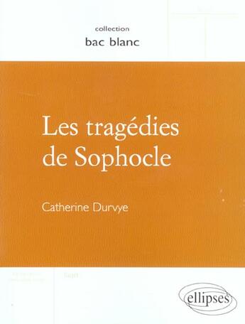 Couverture du livre « Les tragedies de sophocle » de Durvye aux éditions Ellipses Marketing
