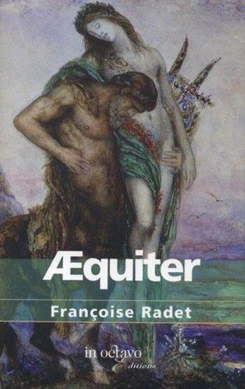 Couverture du livre « Aequiter » de Francoise Radet aux éditions In Octavo