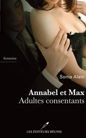 Couverture du livre « Annabel et Max, adultes consentants » de Sonia Alain aux éditions Les Editeurs Reunis