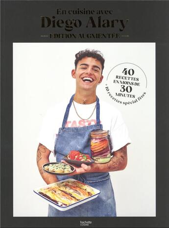 Couverture du livre « En cuisine avec Diego Alary : 40 recettes en moins de 30 minutes, 10 recettes spécial fêtes » de Diego Alary aux éditions Hachette Pratique