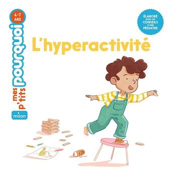 Couverture du livre « L'hyperactivité » de Agnes Cathala et Eva Roussel aux éditions Milan