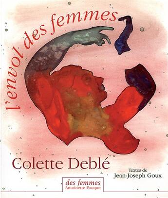 Couverture du livre « L'envol des femmes » de Jean-Joseph Goux et Colette Deble aux éditions Des Femmes