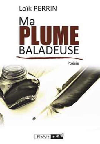 Couverture du livre « Ma plume baladeuse » de Loik Perrin aux éditions Elzevir