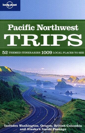 Couverture du livre « Pacific Northwest trips » de Danny Palmerlee aux éditions Lonely Planet France