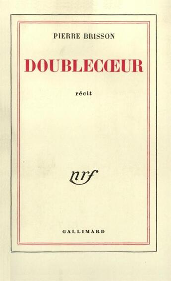 Couverture du livre « Doublecoeur » de Pierre Brisson aux éditions Gallimard