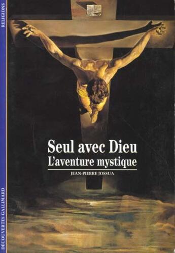 Couverture du livre « Seul avec dieu l'aventure mystique » de Jean-Pierre Jossua aux éditions Gallimard