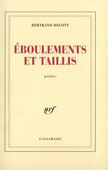 Couverture du livre « Éboulements et taillis » de Bertrand Degott aux éditions Gallimard