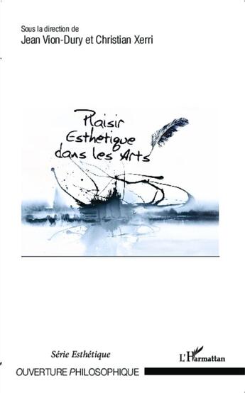 Couverture du livre « Plaisir esthétique dans les arts » de Jean Vion-Dury et Christian Xerri aux éditions L'harmattan