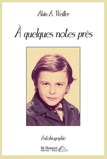 Couverture du livre « A quelques notes pres » de A. Weiller Alain aux éditions Saint Honore Editions