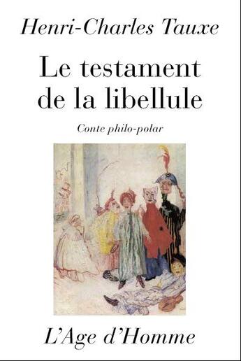 Couverture du livre « Testament De La Libellule » de Henri-Charles Tauxe aux éditions L'age D'homme