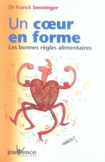 Couverture du livre « Un coeur en forme ; les bonnes règles alimentaires » de Franck Senninger aux éditions Jouvence