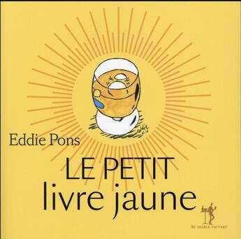 Couverture du livre « Le petit livre jaune » de Eddie Pons aux éditions Au Diable Vauvert