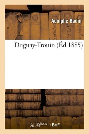 Couverture du livre « Duguay-trouin » de Adolphe Badin aux éditions Hachette Bnf