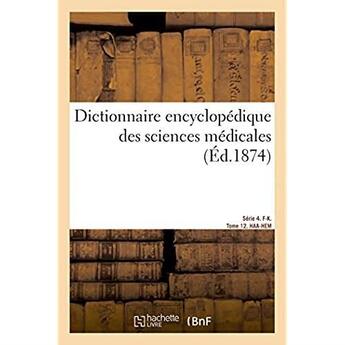 Couverture du livre « Dictionnaire encyclopedique des sciences medicales. serie 4. f-k. tome 12. haa-hem » de Dechambre Amedee aux éditions Hachette Bnf