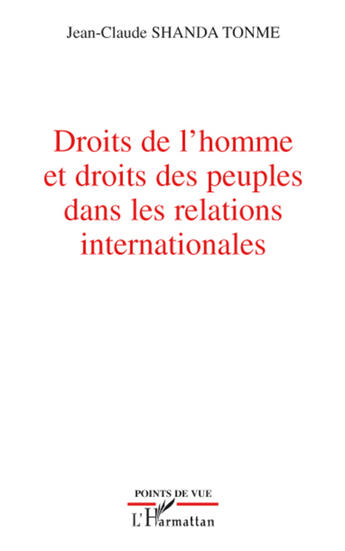 Couverture du livre « Droits de l'homme et droits des peuples dans les relations internationales » de Jean-Claude Shanda Tonme aux éditions L'harmattan