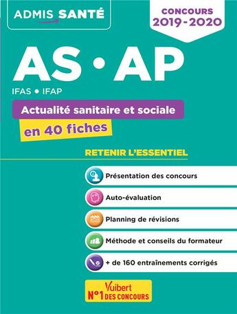 Couverture du livre « AS/AP ; IFAS, IFAP ; actualité sanitaire et sociale essentiel en 40 fiches (concours 2019/2020) » de Elisabeth Rousseau-Proudhom aux éditions Vuibert