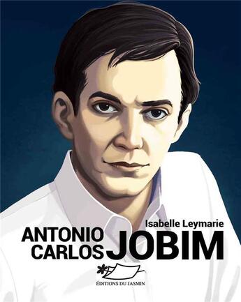 Couverture du livre « Antonio Carlos Jobim » de Isabelle Leymarie aux éditions Jasmin