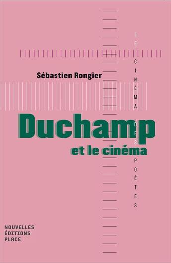 Couverture du livre « Duchamp et le cinéma » de Sebastien Rongier aux éditions Nouvelles Editions Place