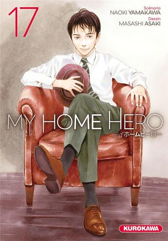 Couverture du livre « My home hero Tome 17 » de Masashi Asaki et Naoki Yamakawa aux éditions Kurokawa