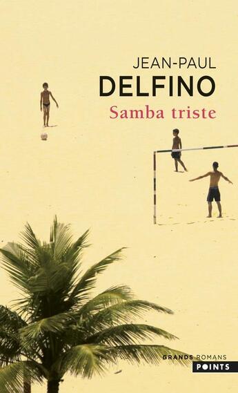 Couverture du livre « Samba triste » de Jean-Paul Delfino aux éditions Points
