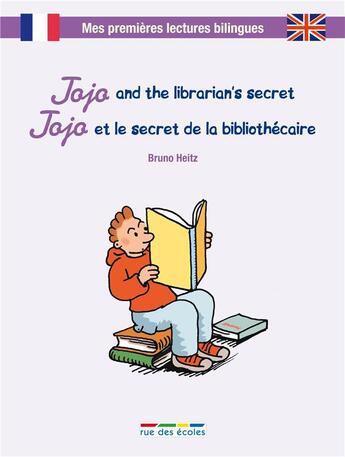 Couverture du livre « Jojo et le secret de la bibliothécaire ; Jojo and the librarian's secret » de Bruno Heitz aux éditions Rue Des Ecoles